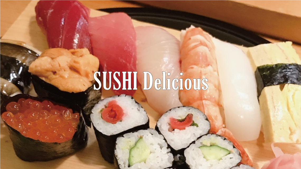  Sushi is delicious
