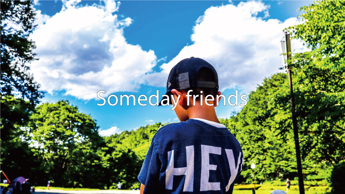 Someday friends