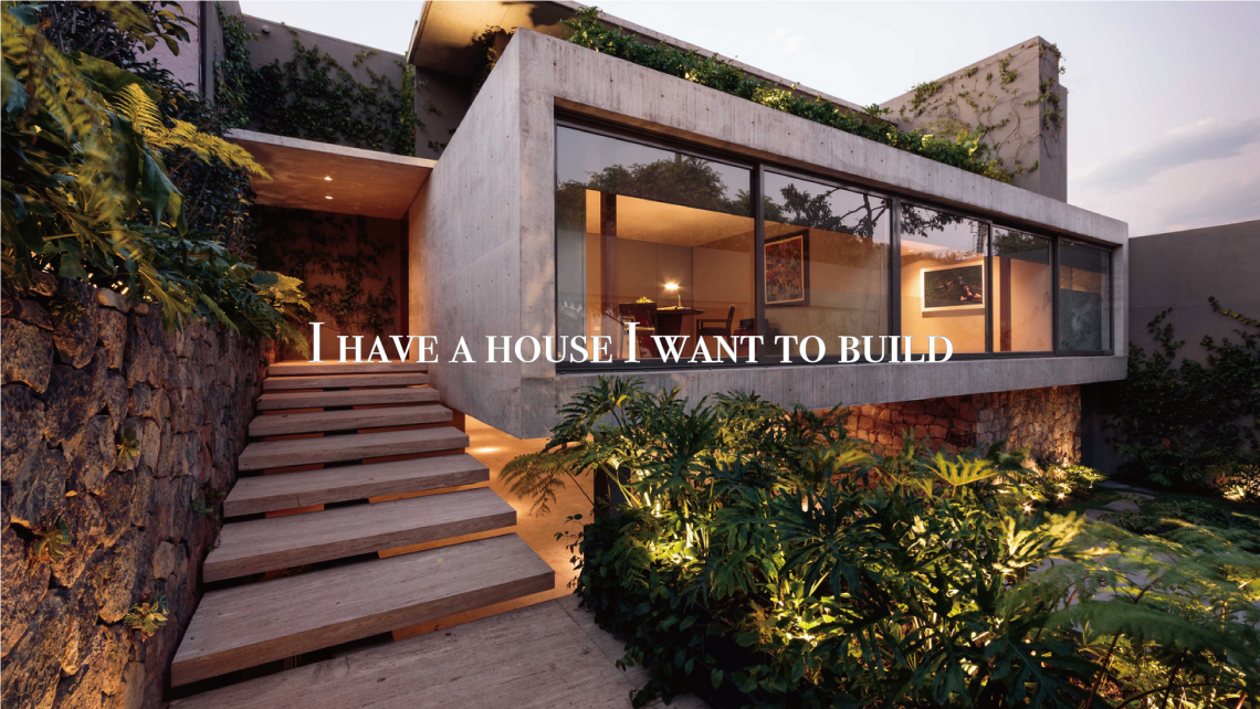I have a house I want to build